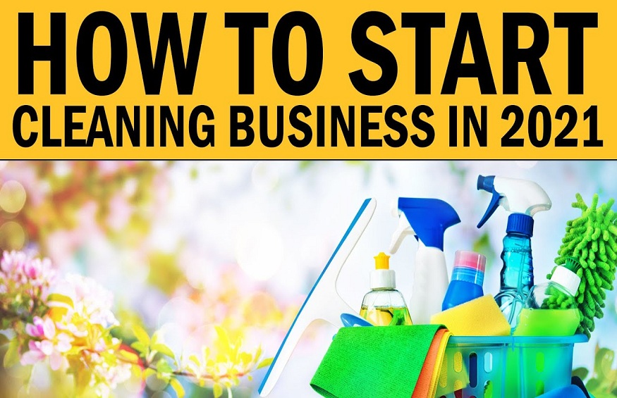 What are the steps to start a cleaning business in 2021?